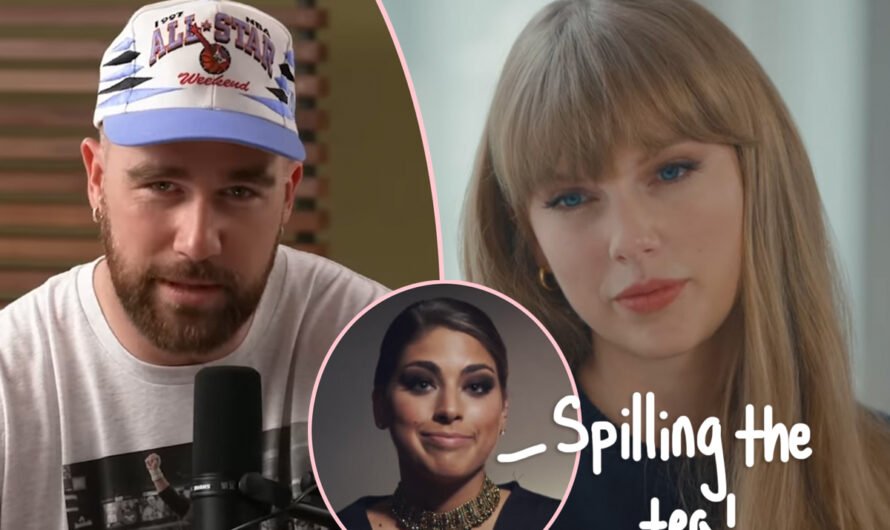 Travis Kelce’s Ex-Girlfriend Tells All! And Talks Taylor Swift, Too!