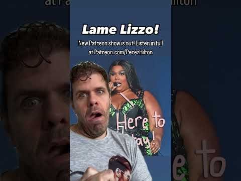 Lame Lizzo! | Perez Hilton