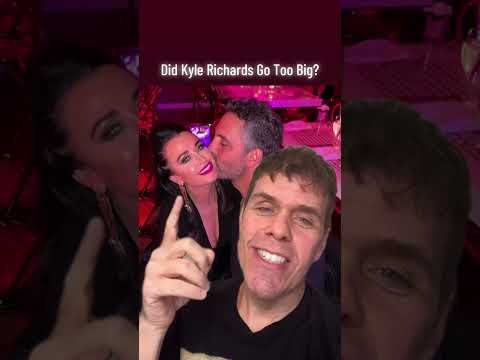 Did Kyle Richards Go Too Big? She…