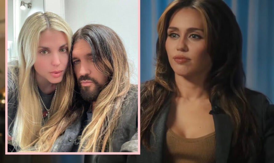 Miley Cyrus Feels ‘Vindicated’ After Billy Ray Claims ‘Fraud’ In Divorce Filing – She Warned Him About That Girl!